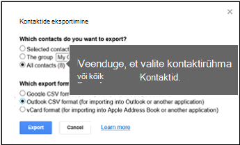Valige eksporditavad kontaktid ja Google'i kontaktide eksportimiseks Outlooki CSV-vorming