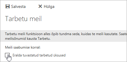 Tarbetu meili funktsiooni välja lülitamiseks tühjendage valikud sellel lehel ja valige seejärel Salvesta.