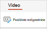 Kuvatõmmis, millel on kujutatud menüü Video nupp Redigeeri subtiitreid.