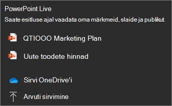 Kuvatõmmis PowerPoint Live ühiskasutuse menüüst, kus on kuvatud failivalikud ning Sirvi OneDrive'i ja Sirvi minu faile.