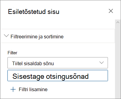 Esiletõstetud sisu veebiosa filtrisuvandid tänapäevases SharePointi kasutuskeskkonnas