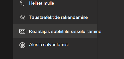 Teamsi koosoleku suvandite menüü suvand Lülita reaalajas subtiitrid sisse