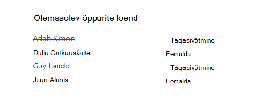 Eemaldatud õppurite nimed eemaldatakse loendist Olemasolevad õpilased, kus kõigi nimede kõrval on suvandid Võta tagasi ja Eemalda.