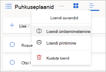Loendi ümbernimetamiseks, printimiseks või kustutamiseks valige loendi nime kõrval rohkem suvandeid.