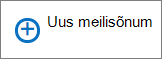 Kuvatõmmis, millel on kujutatud meilisõnumi loomiseks kasutatud juhtelement Uus meilisõnum.