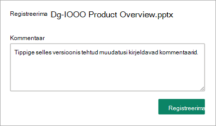 Tippige dialoogiboksi Sisseregistreerimine oma kommentaarid, mis kirjeldavad muudatusi.