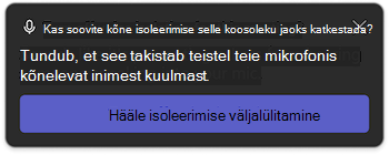 Kõne isoleerimise teatis Microsoft Teamsis