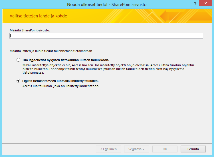 Valitse tuominen tai linkittäminen SharePoint-sivustoon Hae ulkoiset tiedot – SharePoint-sivusto -valintaikkunassa.