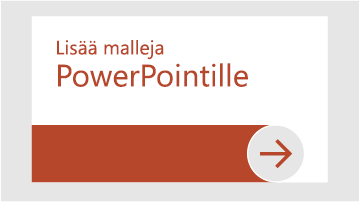 Lisää PowerPoint-malleja