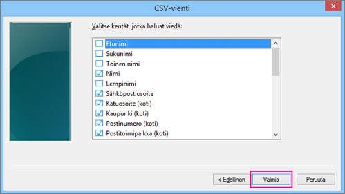 Valitse kentät, jotka haluat viedä csv‑tiedostoon, ja valitse sitten Valmis.