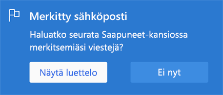 Asetus, jolla Merkityt sähköpostit otetaan käyttöön valitsemalla Näytä luettelo tai Ei nyt