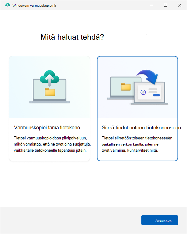 Näyttökuva Windowsin varmuuskopiointi-sovelluksesta, jossa näkyy mahdollisuus siirtää tietoja uuteen tietokoneeseen.