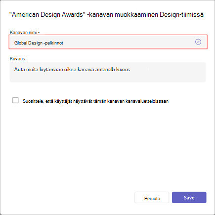 Näyttökuva kanavan nimen, kuvauksen ja näkyvyyden asetusten muokkaamisen ikkunasta. Kirjoita uuden kanavan nimi Kanavan nimi -kohtaan.