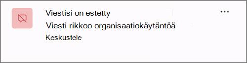Näyttökuva ilmoituksesta, kun viesti estetään organisaatiokäytännön vuoksi
