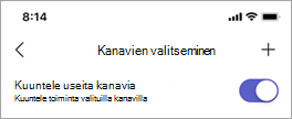 Kuuntele useita kanavia -vaihtokytkin Radiopuhelin-toiminnon Valitse kanavat -näytössä