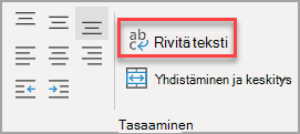 Tasaus-ryhmän Rivitä teksti -painike