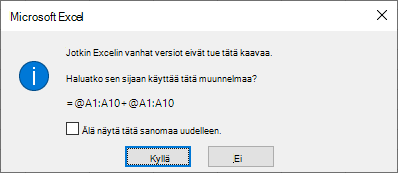 Valintaikkuna, jossa kysytään, haluatko sen sijaan käyttää kaavaa =@A1:A10 + @A1:A10.