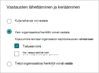 Valitse kolmesta vaihtoehdosta, jos haluat, että erityyppiset henkilöt voivat vastata sen mukaan, miten he kirjautuvat sisään tai eivät.