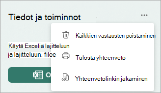 Valitse Lisää, jos haluat näyttää vaihtoehdot kaikkien vastausten poistamiseksi, yhteenvetojen tulostamiseksi tai yhteenvetolinkin jakamiseksi.