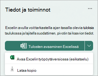 Valitse Avattavat tulokset Excelissä -kohdan vieressä oleva alanuoli, jos haluat avata Excelin työpöytäversion esikatseluna tai ladata kopion.