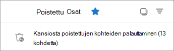 Valitse Palauta kansiosta poistetut kohteet, jos haluat tarkastella Palautettavat-kansiota.