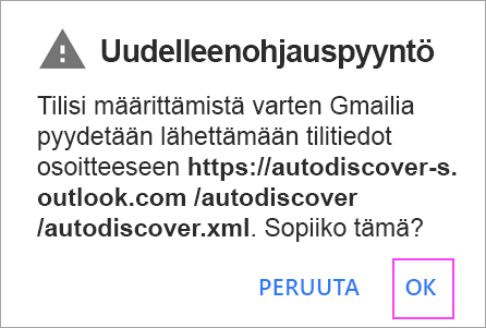 Jos näyttöön tulee uudelleenohjauspyyntö, valitse OK.