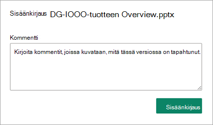 Kirjoita Sisäänkuittaus-valintaikkunaan kommentit, joissa kerrotaan muuttuneista toiminnoista.