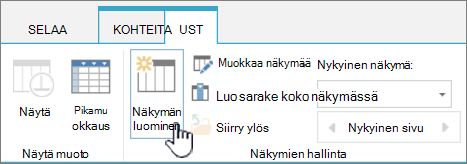 Valintanauhan SharePoint-kirjaston Luo näkymä -painike.