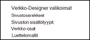 Verkkosuunnittelijan valikoimat -vaihtoehto SharePoint Onlinen Sivuston asetukset -sivulla