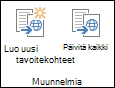 Kaksi kuvaketta valintanauhan muunnelmat-välilehdestä. Ensimmäinen kuvake on Luo uusi kohde. Toinen on Päivitä kaikki kohteet.