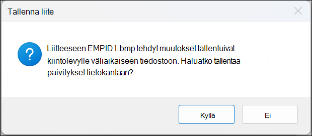 Liitteen tallentamisen vahvistussanomaruutu, jossa näkyvät Kyllä- ja Ei-painikkeet.