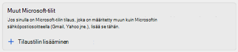 Valitse Lisää tilaustili -vaihtoehto kohdassa Muut Microsoft-tilit