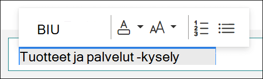 muotoiluasetukset, kuten lihavointi, alleviivaus ja kursivointi, Microsoft Forms