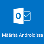 Outlook for Androidin määrittäminen