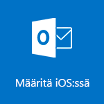 Outlook for iOS:n määrittäminen