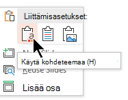 Valitse Liittämisasetukset-kohdassa ensimmäinen vaihtoehto Käytä kohdeteemaa