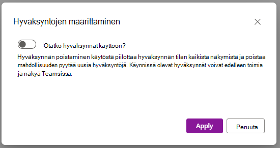 Valintaikkunavalikko, jossa on vaihtopainike Hyväksynnät-ominaisuuden käytöstä poistamiseksi