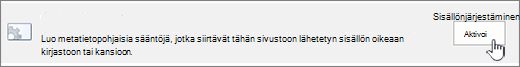 Content Organzier Ota käyttöön -painike
