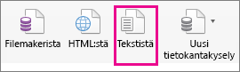 Valitse Tiedot-välilehdessä Tekstistä.
