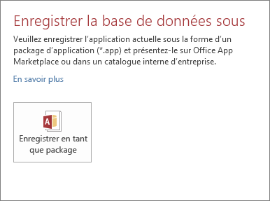 Option Enregistrer en tant que package dans l’écran Enregistrer sous d’une application Access locale