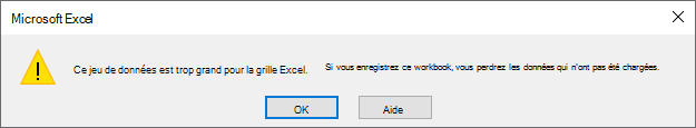 Message d’avertissement indiquant que ce jeu de données est trop volumineux pour la grille Excel. Si vous enregistrez ce classeur, vous perdrez les données qui n’ont pas été chargées.