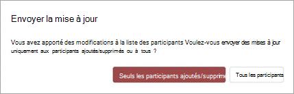 Vous pouvez choisir d’envoyer votre mise à jour de réunion uniquement aux participants ajoutés ou supprimés ou à tous les participants