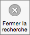 Bouton Fermer la recherche