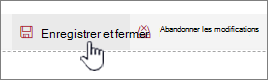Cliquez sur Enregistrer et fermer pour conserver vos modifications