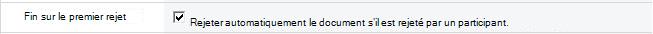 Option Terminer dès le premier refus sélectionnée