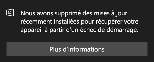 Message de mise à jour : Nous avons supprimé des mises à jour installées récemment pour récupérer votre appareil d'une défaillance au démarrage.