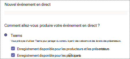 Boîte de dialogue permettant de sélectionner les options d’enregistrement d’un événement en direct Teams lors de la planification de l’événement.
