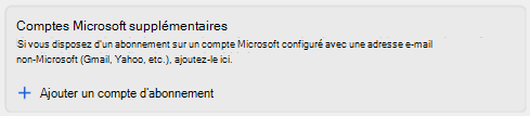Sélectionnez l’option Ajouter un compte d’abonnement sous Comptes Microsoft supplémentaires