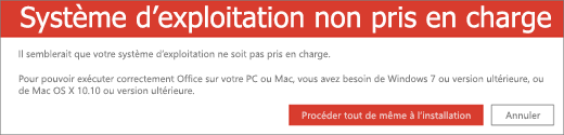Une erreur de système d’exploitation non prise en charge indique que vous ne pouvez pas installer Office sur votre appareil actuel