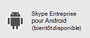 Skype Entreprise - Android